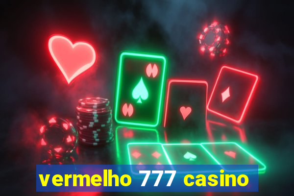 vermelho 777 casino